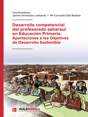 cover image of Desarrollo competencial del profesorado saharaui en Educación Primaria. Aportaciones a los Objetivos de Desarrollo Sostenible
